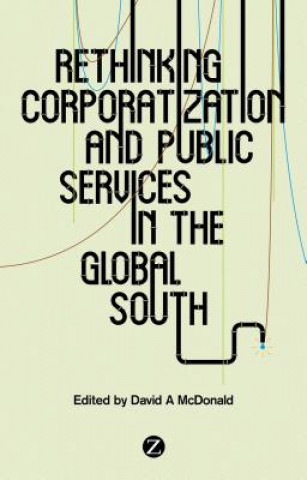 Carte Rethinking Corporatization and Public Services in the Global South David McDonald