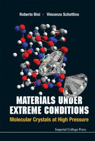 Könyv Materials Under Extreme Conditions: Molecular Crystals At High Pressure Vincenzo Schettino