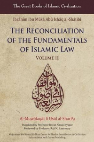 Könyv Reconciliation of the Fundamentals of Islamic Law Ibrahim Al Shatibi