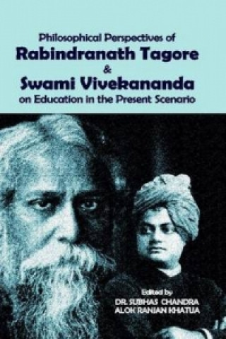 Książka Philosophical Perspectives of Rabindranath Tagore & Swami Vivekananda on Education in the Present Scenario Dr Subhas Chandra