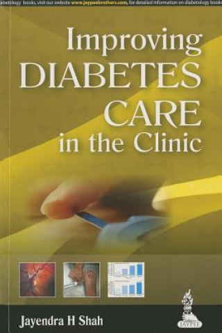 Kniha Improving Diabetes Care in the Clinic Jayendra H Shah
