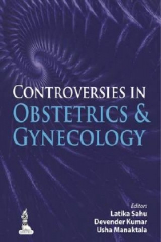 Kniha Controversies in Obstetrics & Gynecology Latika Sahu