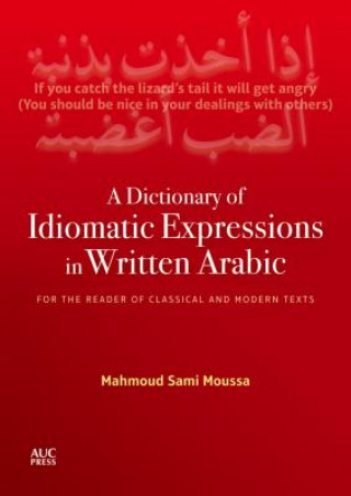 Kniha Dictionary of Idiomatic Expressions in Written Arabic Mahmoud Sami Moussa