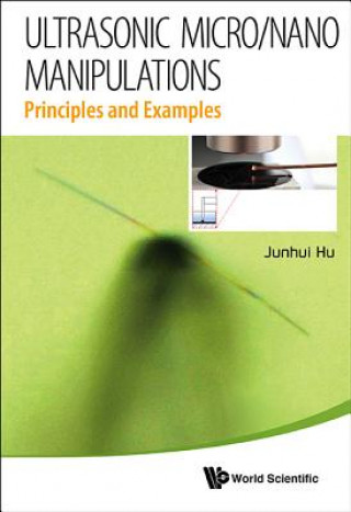 Carte Ultrasonic Micro/nano Manipulations: Principles And Examples Junhui Hu