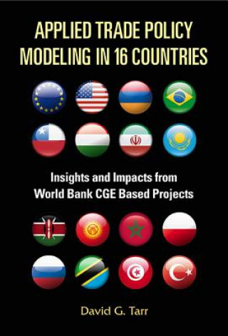 Carte Applied Trade Policy Modeling In 16 Countries: Insights And Impacts From World Bank Cge Based Projects David G Tarr