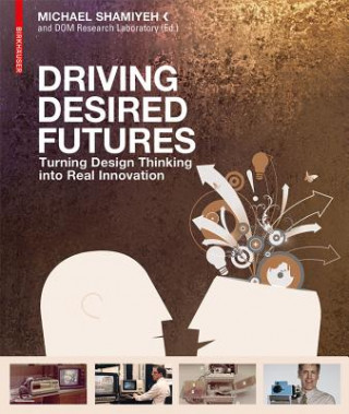 Könyv Driving Desired Futures Michael Shamiyeh