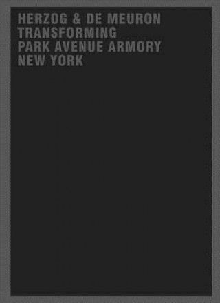 Könyv Herzog & de Meuron Transforming Park Avenue Armory New York Gerhard Mack
