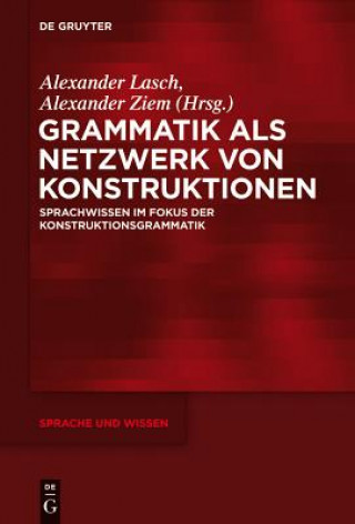 Kniha Grammatik als Netzwerk von Konstruktionen Alexander Lasch