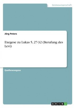 Kniha Exegese zu Lukas 5, 27-32 (Berufung des Levi) Jörg Peters