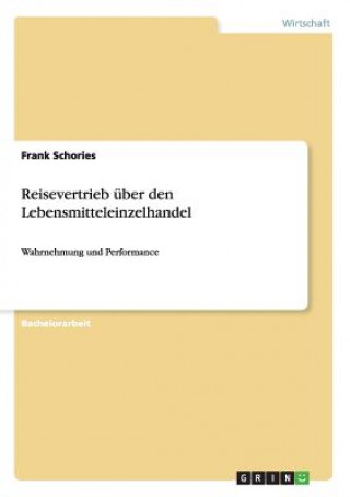 Kniha Reisevertrieb über den Lebensmitteleinzelhandel Frank Schories