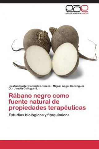 Kniha Rabano negro como fuente natural de propiedades terapeuticas Ibrahim Guillermo Castro-Torres