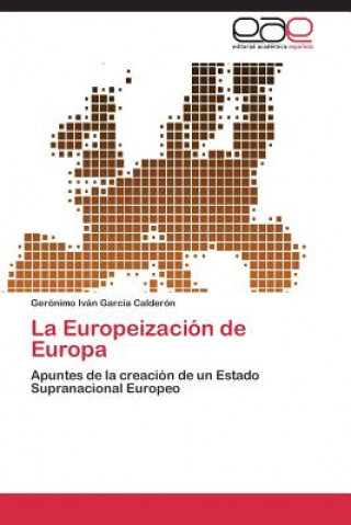 Könyv Europeizacion de Europa Gerónimo Iván García Calderón