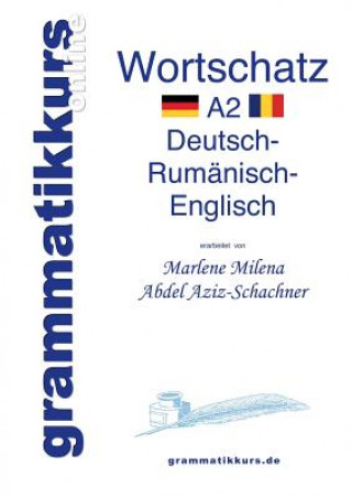 Carte Woerterbuch Deutsch - Rumanisch - Englisch Niveau A2 Marlene Milena Abdel Aziz - Schachner
