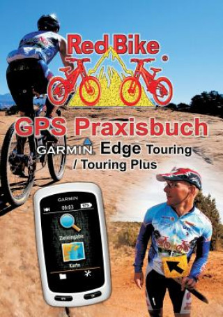 Книга GPS Praxisbuch Garmin Edge Touring / Touring Plus RedBike ®