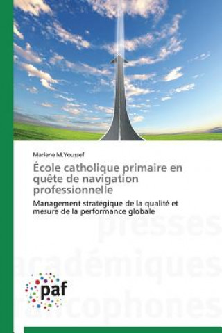 Kniha Ecole Catholique Primaire En Quete de Navigation Professionnelle Marlene M.Youssef