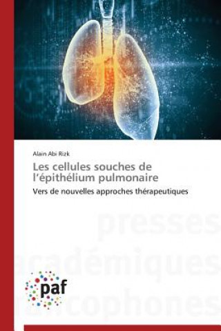 Könyv Les Cellules Souches de L Epithelium Pulmonaire Alain Abi Rizk