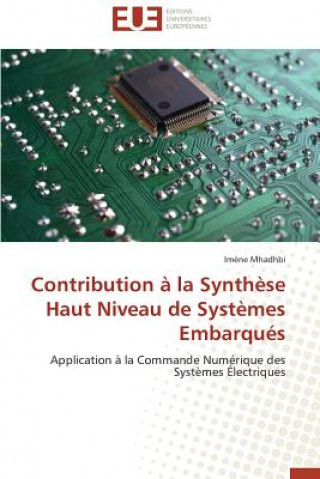 Könyv Contribution   La Synth se Haut Niveau de Syst mes Embarqu s Im