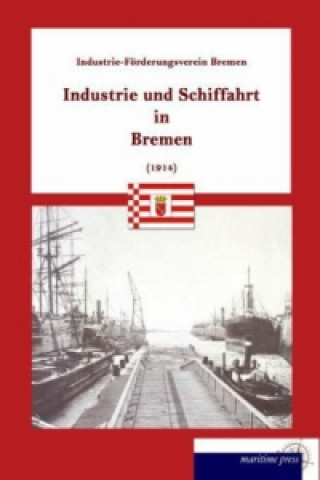 Buch Industrie und Schiffahrt in Bremen ndustriefoerderungsverein Bremen