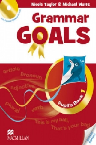 Książka Grammar Goals Level 1 Pupil's Book Pack Nicole Taylore & Michael Watts & S Etherton