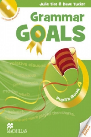 Kniha Grammar Goals Level 4 Pupil's Book Pack Dave Tucker & Julie Tice
