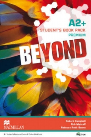 Kniha Beyond A2+ Student's Book Premium Pack Rob Benne & Robert Metcalf & R Campbell