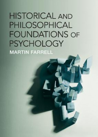 Βιβλίο Historical and Philosophical Foundations of Psychology Martin Farrell