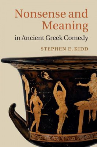 Carte Nonsense and Meaning in Ancient Greek Comedy Stephen E. Kidd