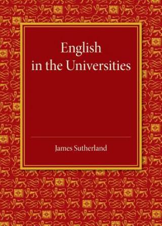 Könyv English in the Universities James Sutherland