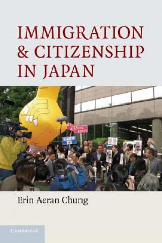 Buch Immigration and Citizenship in Japan Erin Aeran Chung