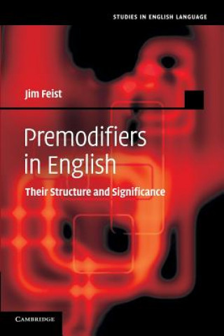 Kniha Premodifiers in English Jim Feist