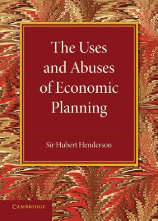 Carte Uses and Abuses of Economic Planning Hubert Henderson