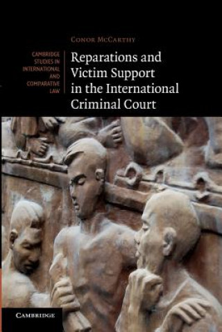 Carte Reparations and Victim Support in the International Criminal Court Conor McCarthy