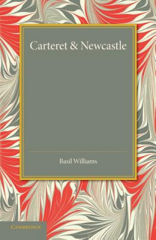 Knjiga Carteret and Newcastle Basil Williams