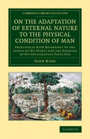 Kniha On the Adaptation of External Nature to the Physical Condition of Man John Kidd