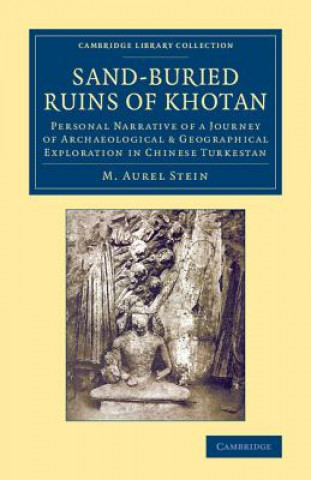 Kniha Sand-Buried Ruins of Khotan M. Aurel Stein