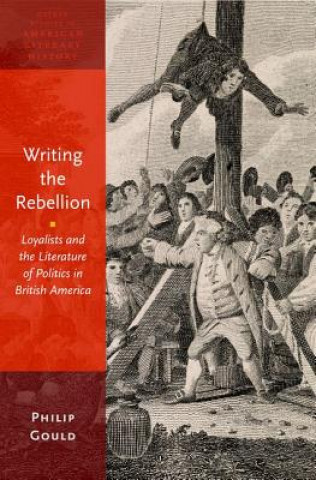 Carte Writing the Rebellion Philip Gould