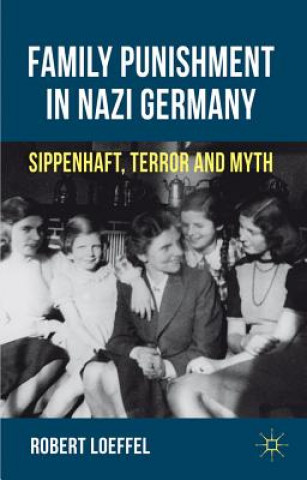 Książka Family Punishment in Nazi Germany Robert Loeffel