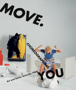 Kniha Move. Choreographing You Stephanie Rosenthal