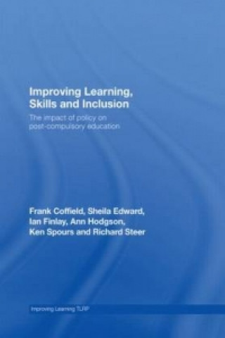 Книга Improving Learning, Skills and Inclusion Frank Coffield