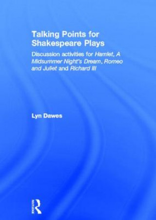 Kniha Talking Points for Shakespeare Plays Lyn Dawes