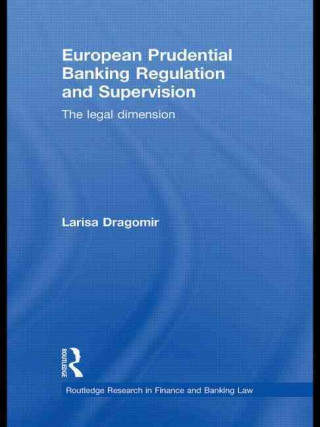 Kniha European Prudential Banking Regulation and Supervision Larisa Dragomir