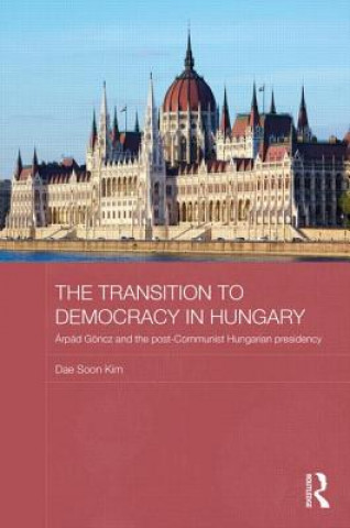 Kniha Transition to Democracy in Hungary Dae Soon Kim