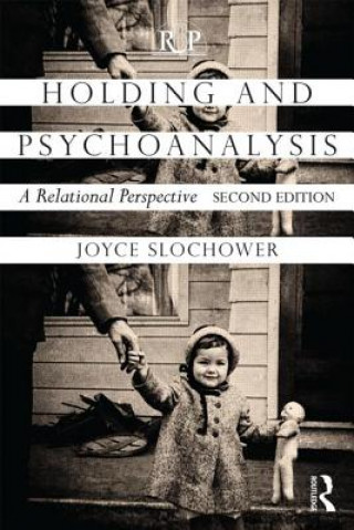 Kniha Holding and Psychoanalysis, 2nd edition Joyce Anne Slochower