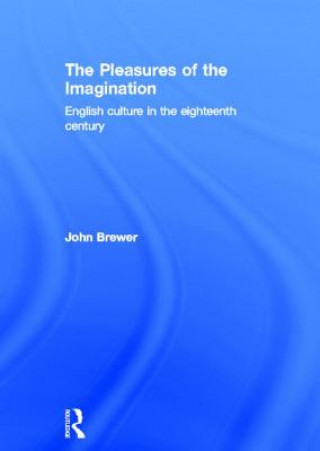 Kniha Pleasures of the Imagination John Brewer