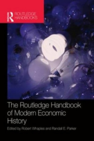 Carte Routledge Handbook of Modern Economic History Robert M Whaples