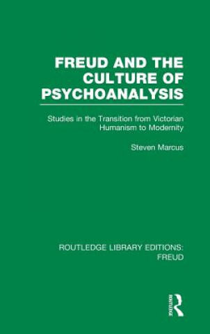 Carte Freud and the Culture of Psychoanalysis (RLE: Freud) Steven Marcus