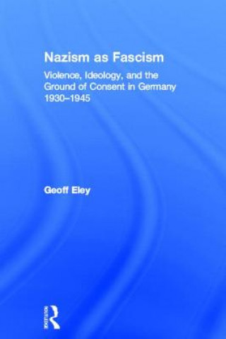 Livre Nazism as Fascism Geoff Eley