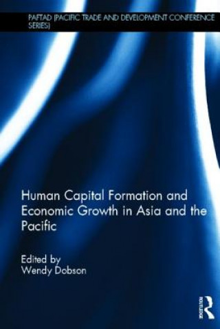 Könyv Human Capital Formation and Economic Growth in Asia and the Pacific Wendy Dobson