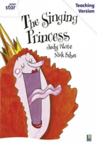 Kniha Rigby Star Guided White Level: The Singing Princess Teaching Version 