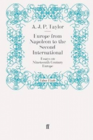 Carte Europe from Napoleon to the Second International Alan John Percival Taylor